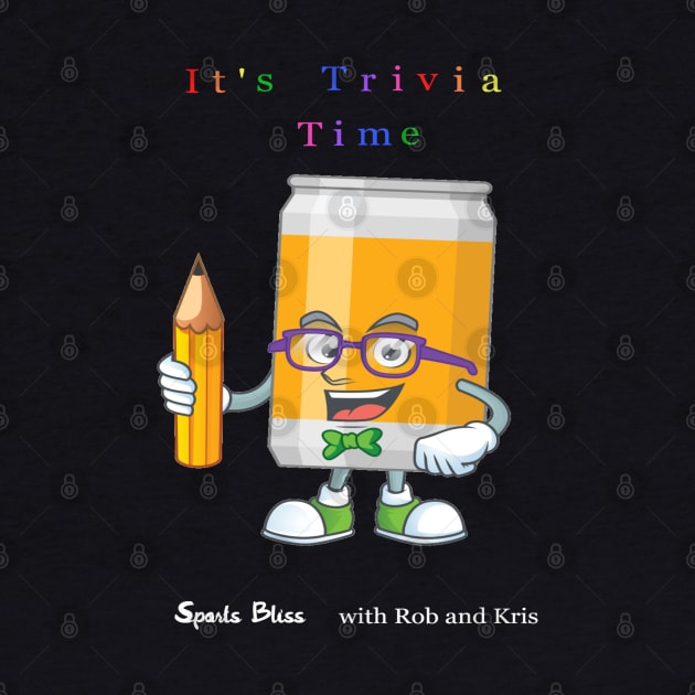 Trivia Time by Sports Bliss with Rob and Kris